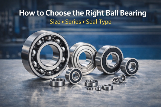 How to Choose the Right Ball Bearing for Your Application